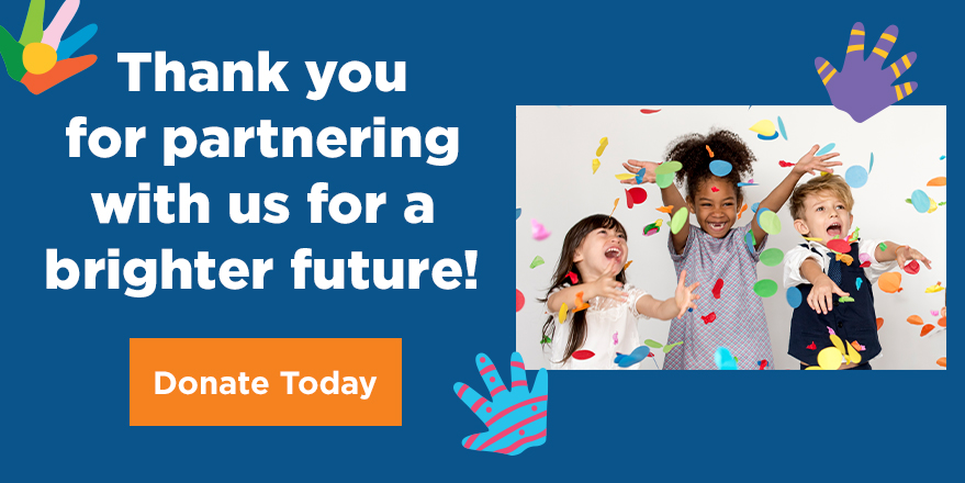 Thank you for partnering with us for a brighter future! Donate Today!